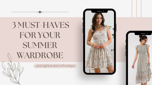 3 Must-Haves For Your Summer Wardrobe